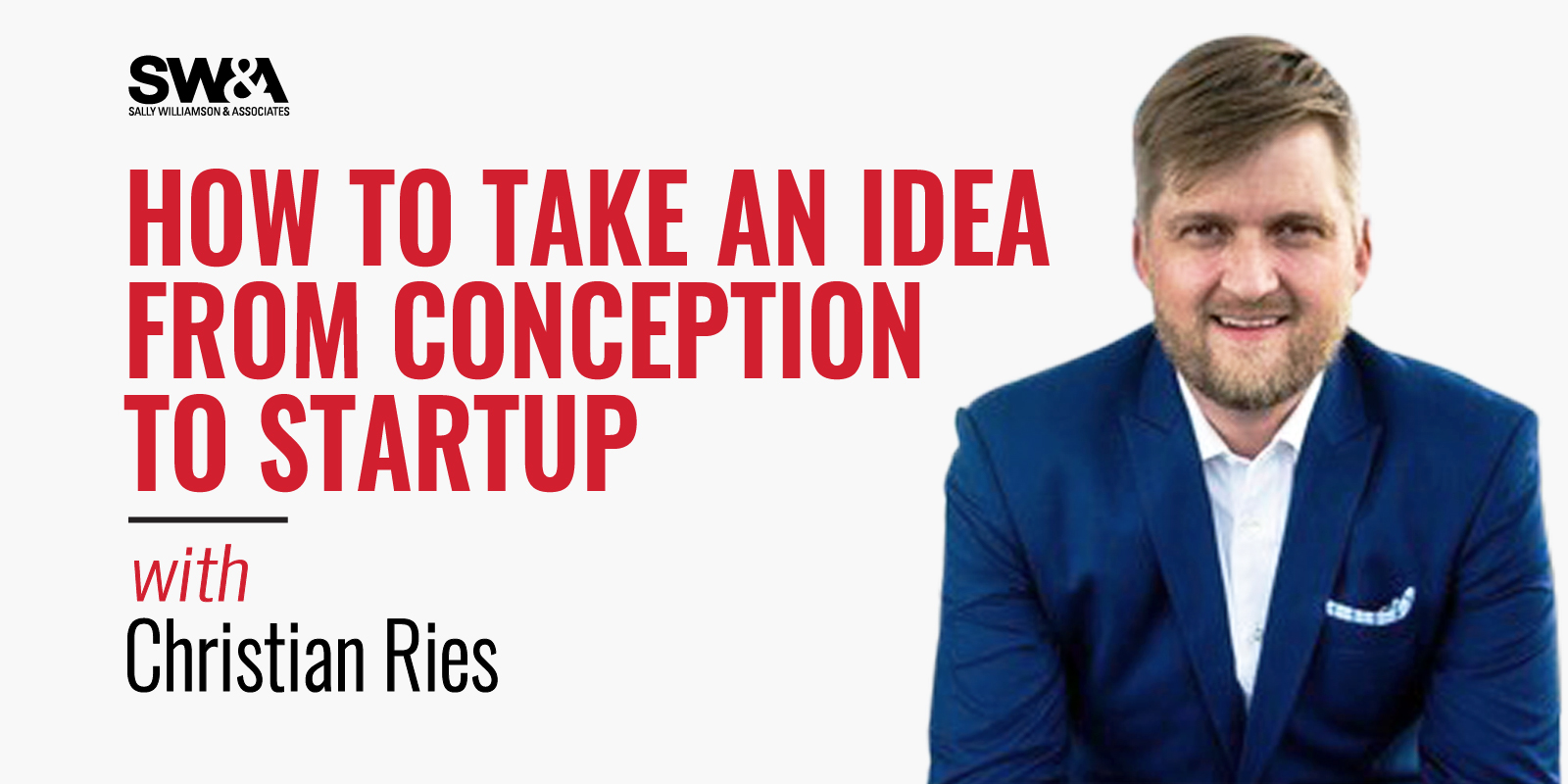 How to Take an Idea from Conception to Startup with Christian Ries