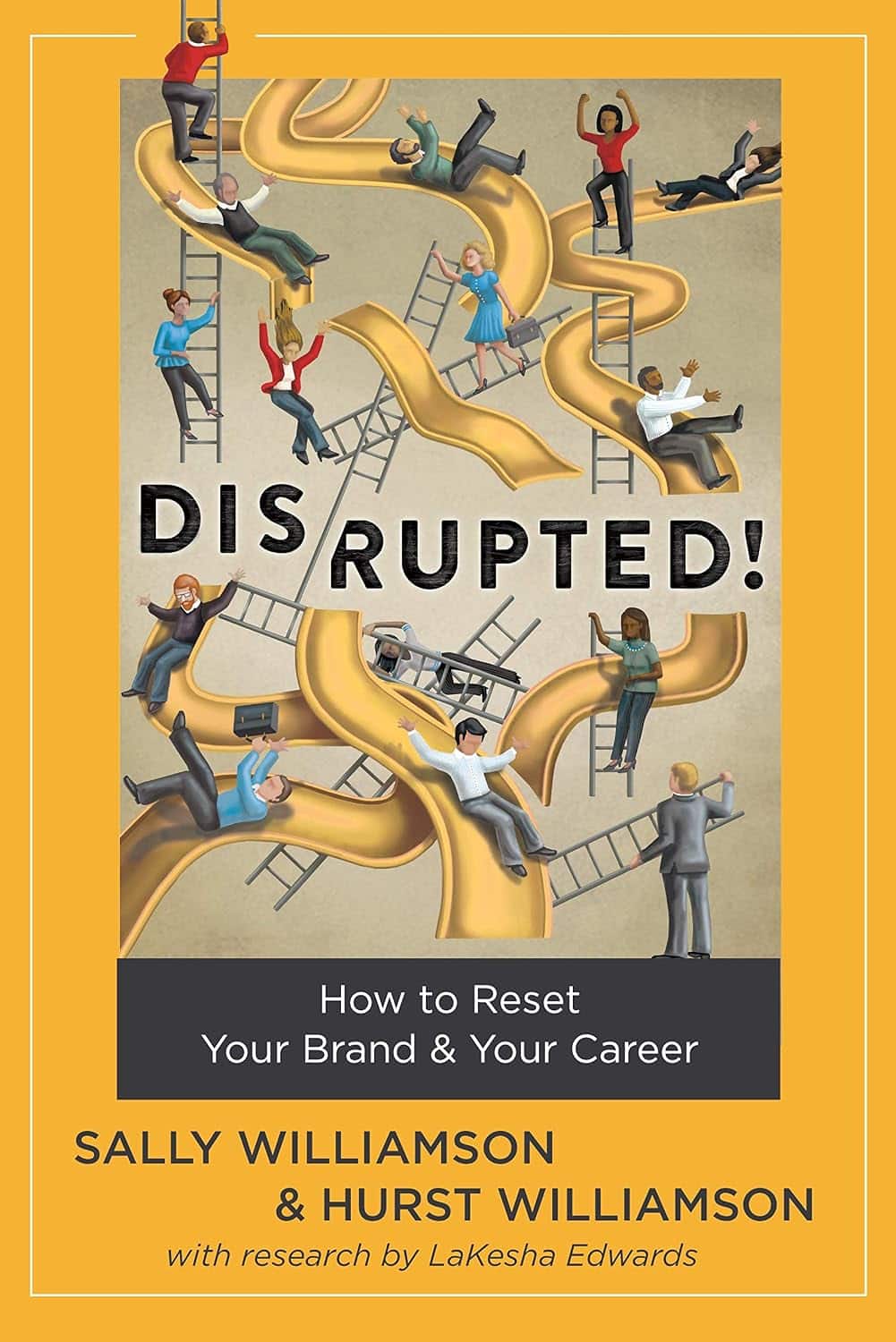 Disrupted!: How to Reset Your Brand & Your Career – Career Transitions Book